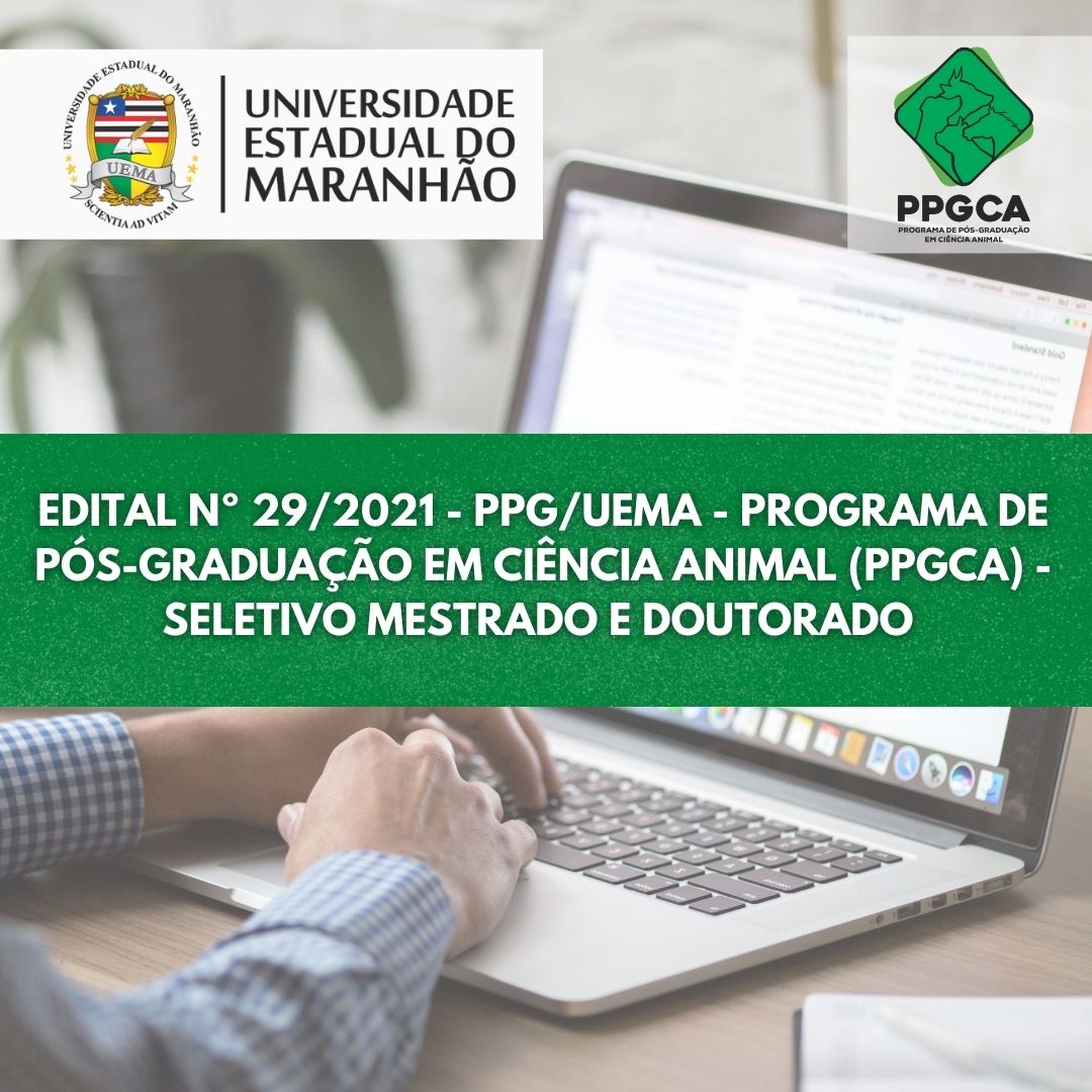 EDITAL Nº 29/2021 – PPG/UEMA – SELETIVO MESTRADO E DOUTORADO -PPGCA