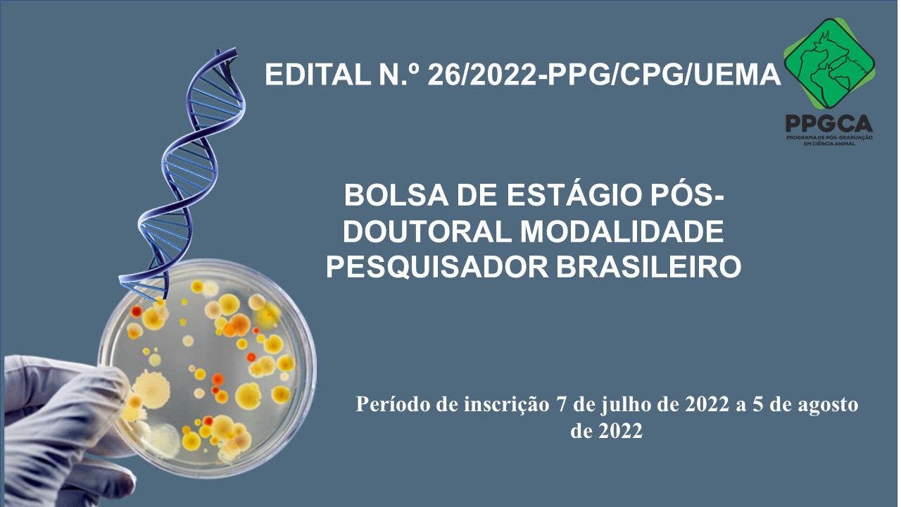 PRORROGAÇÃO N.º 02/2022 DO EDITAL N.º 26/2022-PPG/CPG/UEMA – Bolsa de Estágio Pós-Doutoral (PPGCA)