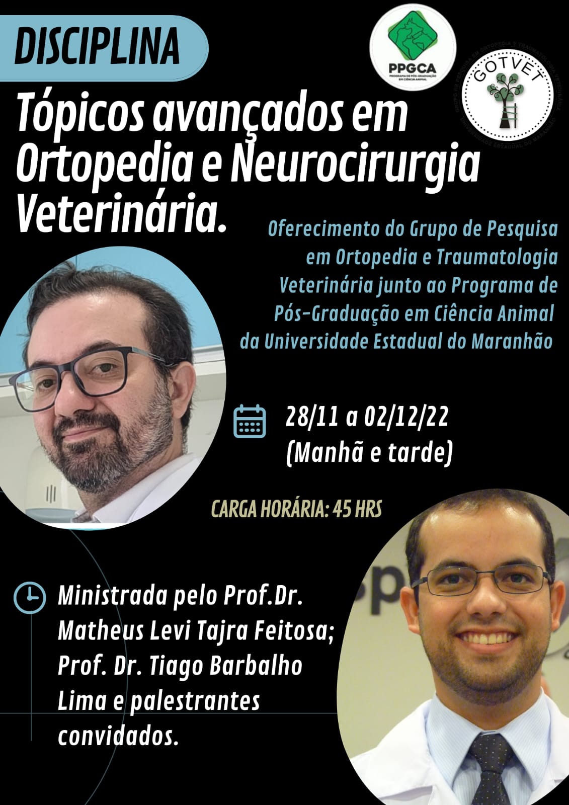 DISCIPLINA: Tópicos avançado em Ortopedia e Neurocirurgia Veterinária