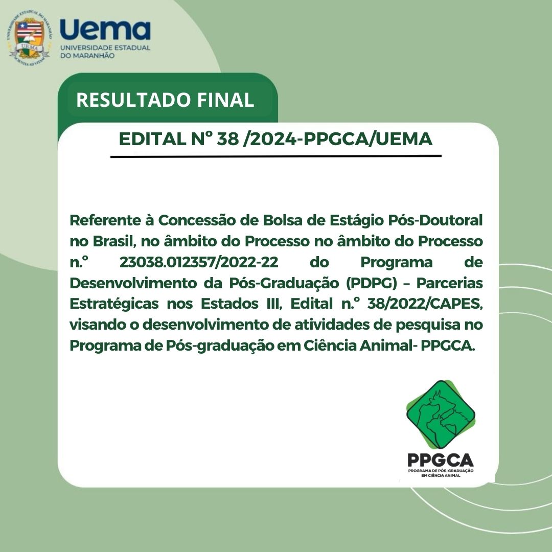 RESULTADO FINAL DO EDITAL Nº 38 /2024-PPGCA/UEMA SELEÇÃO DE BOLSISTA ESTÁGIO PÓS-DOUTORAL – PPGCA