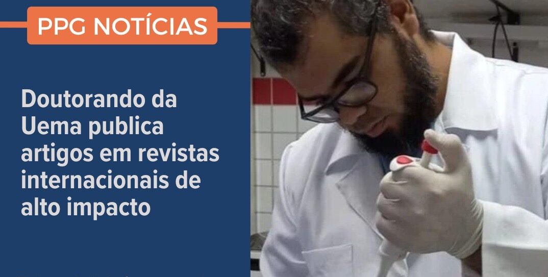 REPOST: Doutorando da Uema publica artigos em revistas internacionais de alto impacto