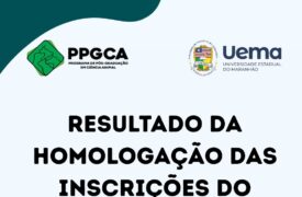 HOMOLOGAÇÃO DAS INSCRIÇÕES CHAMADA INTERNA Nº 01/2025-PPGCA/UEMA CREDENCIAMENTO DE DOCENTE PERMANENTE/COLABORADOR DO PROGRAMA DE PÓS-GRADUAÇÃO EM CIÊNCIA ANIMAL – PPGCA